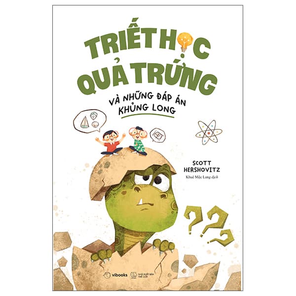 Sách Triết Học Quả Trứng Và Những Đáp Án Khủng Long - Scott Hershovitz