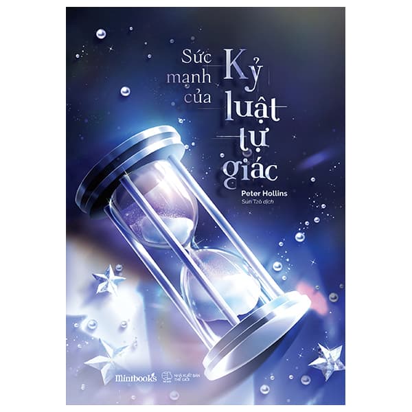 Sách Sức Mạnh Của Kỷ Luật Tự Giác - Peter Hollins