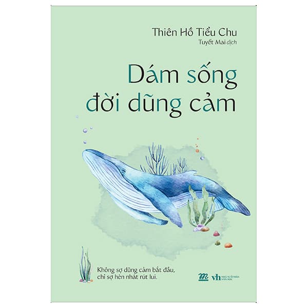 Sách Dám Sống Đời Dũng Cảm - Thiên Hồ Tiểu Chu