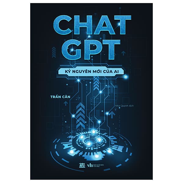 Chat GPT - Kỷ Nguyên Mới Của AI - Trần Căn