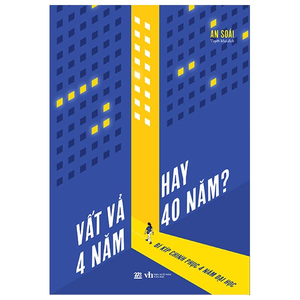 Sách Vất Vả 4 Năm Hay 40 Năm? - Bí Kíp Chinh Phục 4 Năm Đại Học - Chì