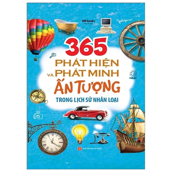 Sách 365 Phát Hiện Và Phát Minh Ấn Tượng Trong Lịch Sử Nhân Loại - OM Books