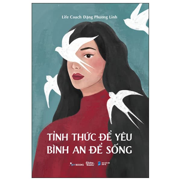 Sách Tỉnh Thức Để Yêu - Bình An Để Sống - Phương Đặng