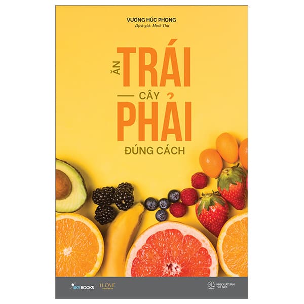 Sách Ăn Trái Cây Phải Đúng Cách - Vương Húc Phong