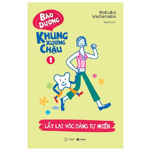 Sách Bảo Dưỡng Khung Xương Chậu 1 - Lấy Lại Vóc Dáng Tự Nhiên - Nobuko Watanabe