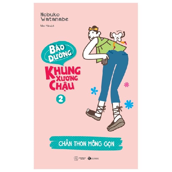 Sách Bảo Dưỡng Khung Xương Chậu 2 - Chân Thon Mông Gọn - Nobuko Watanabe