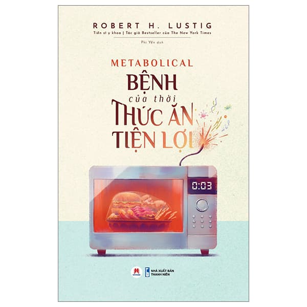 Sách Bệnh Của Thời Thức Ăn Tiện Lợi - Robert H. Lustig