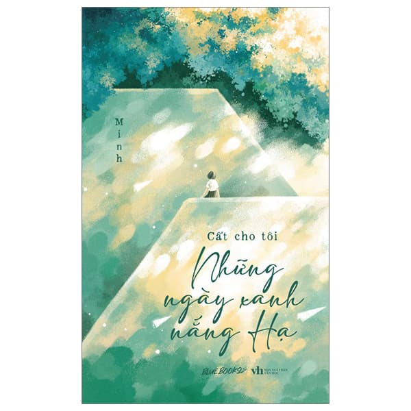 Sách Cất Cho Tôi Những Ngày Xanh Nắng Hạ - Minh Minh