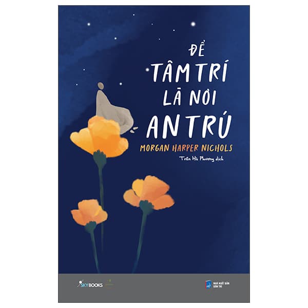 Sách Để Tâm Trí Là Nơi An Trú - Morgan Harper Nichols