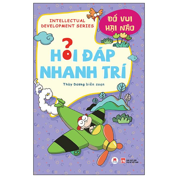 Sách Hỏi Đáp Nhanh Trí - Đố Vui Hại Não (Tái Bản 2025) - Thùy Dương