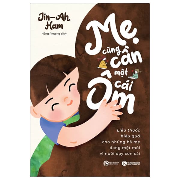 Sách Mẹ Cũng Cần Một Cái Ôm - Liều Thuốc Hiệu Quả Cho Những Bà M� - Thương Thương