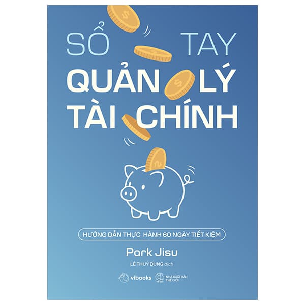 Sách Sổ Tay Quản Lý Tài Chính - Hướng Dẫn Thực Hành 60 Ngày Tiết Ki� - Chì