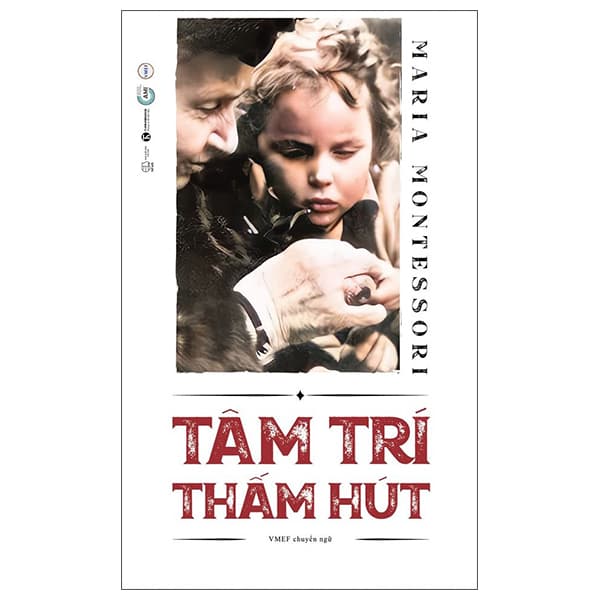 Sách Tâm Trí Thấm Hút - Maria Montessori