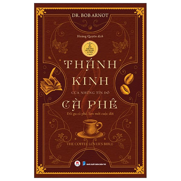 Sách Thánh Kinh Của Những Tín Đồ Cà Phê (Tái Bản 2025) - Dr Bob Arnot