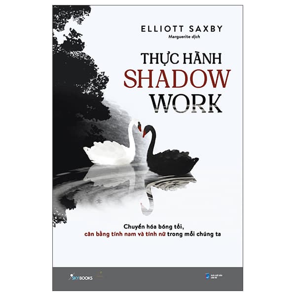 Sách Thực Hành Shadow Work - Chuyển Hóa Bóng Tối, Cân Bằng Tính Nam Và T - Elliott Saxby