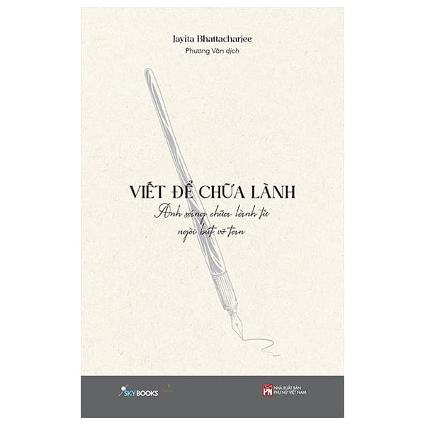 Sách Viết Để Chữa Lành - Ánh Sáng Chữa Lành Từ Ngòi Bút Vỡ Tan - Jayita Bhattacharjee