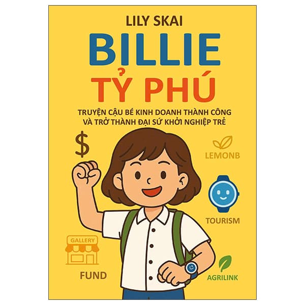 Sách Billie Tỷ Phú - Truyện Về Cậu Bé Kinh Doanh Thành Công Và Trở Thà - Lily Skai