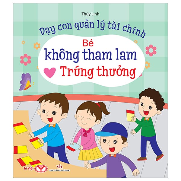 Sách Dạy Con Quản Lý Tài Chính - Bé Không Tham Lam Trúng Thưởng - Thuỳ Linh