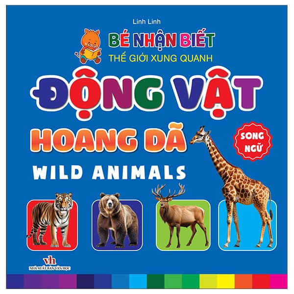Sách Bé Nhận Biết Thế Giới Xung Quanh - Động Vật Hoang Dã - Wild Animal - Linh Linh