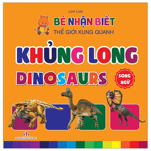 Sách Bé Nhận Biết Thế Giới Xung Quanh - Khủng Long - Dinosaurs - Linh Linh