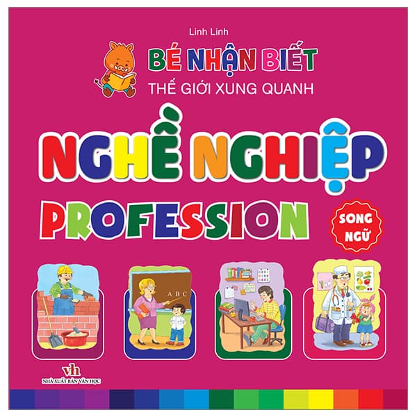 Sách Bé Nhận Biết Thế Giới Xung Quanh - Nghề Nghiệp - Profession - Linh Linh