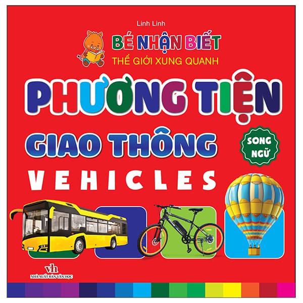 Sách Bé Nhận Biết Thế Giới Xung Quanh - Phương Tiện Giao Thông - Vehicle - Linh Linh