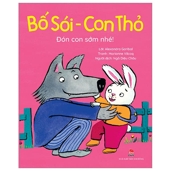 Sách Bố Sói - Con Thỏ - Đón Con Sớm Nhé! - Alexandra Garibal