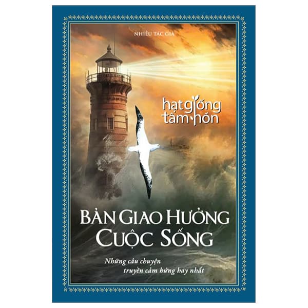 Sách Hạt Giống Tâm Hồn - Bản Giao Hưởng Cuộc Sống - Bìa Cứng - Nhiều Tác Giả