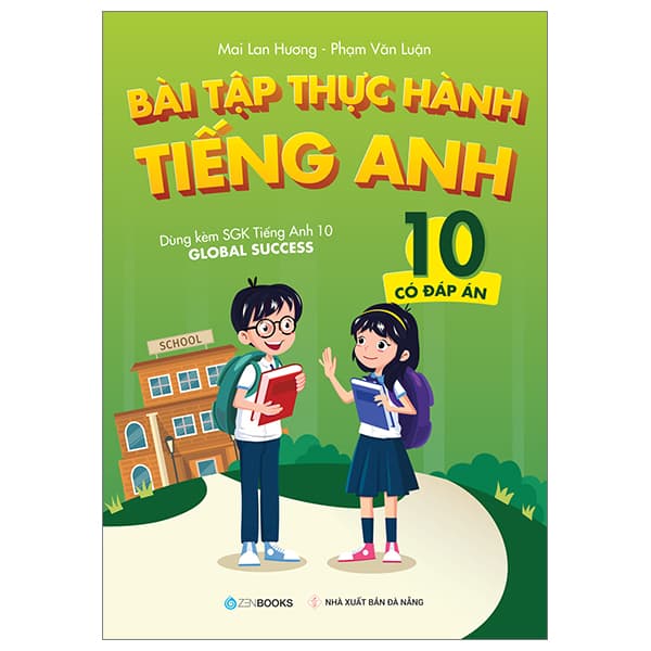 Sách Bài Tập Thực Hành Tiếng Anh 10 - Có Đáp Án (Dùng Kèm SGK Tiếng An - Mai Lan Hương
