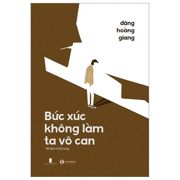 Sách Bức Xúc Không Làm Ta Vô Can (Tái Bản 2024) - Đặng Hoàng Giang