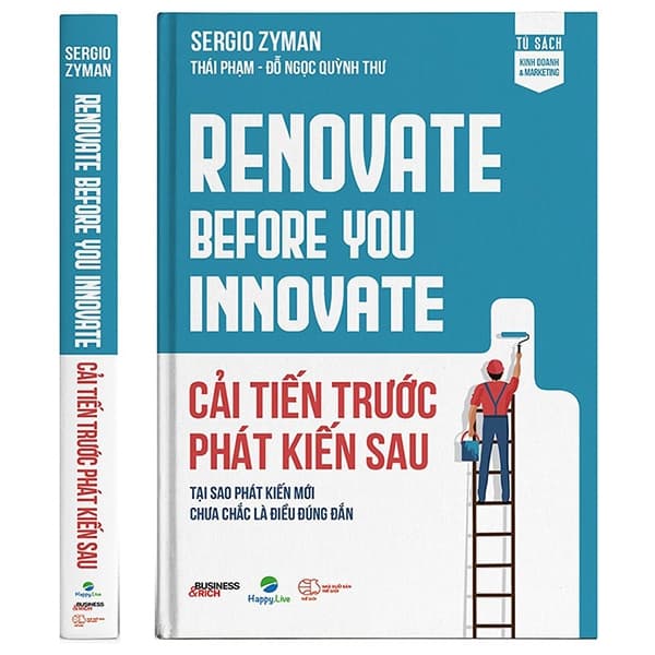 Sách Cải Tiến Trước Phát Kiến Sau - Renovate Before You Innovate - Sergio Zyman