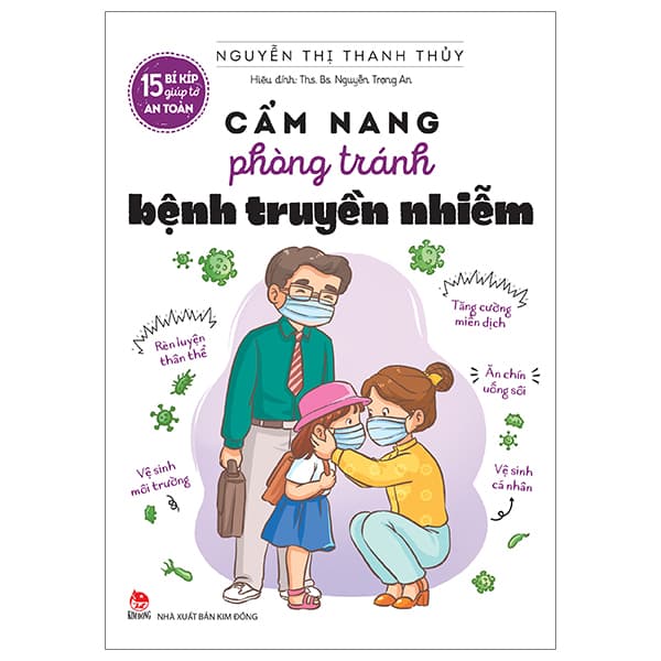 Sách 15 Bí Kíp Giúp Tớ An Toàn - Cẩm Nang Phòng Tránh Bệnh Truyền Nhiễ - Nguyễn Thị Thanh Thủy
