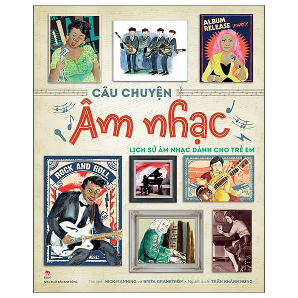 Sách Câu Chuyện Âm Nhạc - Lịch Sử Âm Nhạc Dành Cho Trẻ Em - Bìa Cứn - Mick Manning