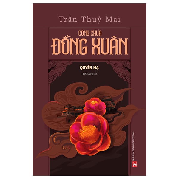 Sách Công Chúa Đồng Xuân - Quyển Hạ - Trần Thùy Mai