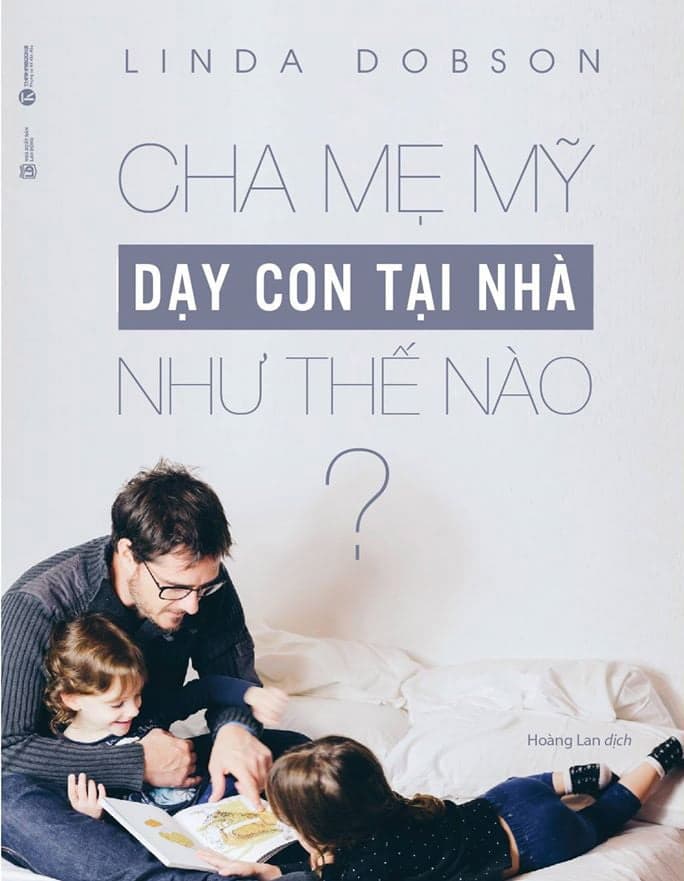 Sách Cha Mẹ Mỹ Dạy Con Tại Nhà Như Thế Nào? - Linda Dobson