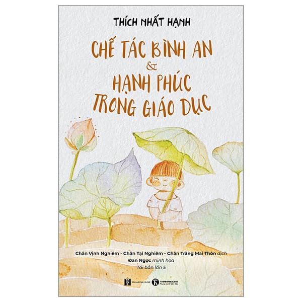Sách Chế Tác Bình An Và Hạnh Phúc Trong Giáo Dục - Thích Nhất Hạnh