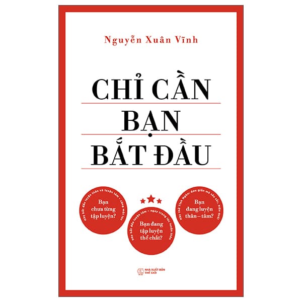 Sách Chỉ Cần Bạn Bắt Đầu - Nguyễn Xuân Vĩnh