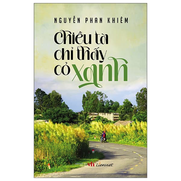 Sách Chiều Tà Chỉ Thấy Cỏ Xanh - Nguyễn Phan Khiêm