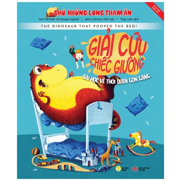 Sách Chú Khủng Long Tham Ăn: Giải Cứu Chiếc Giường – Bài Học Về Th - Tom Fletcher và Dougie Poynter