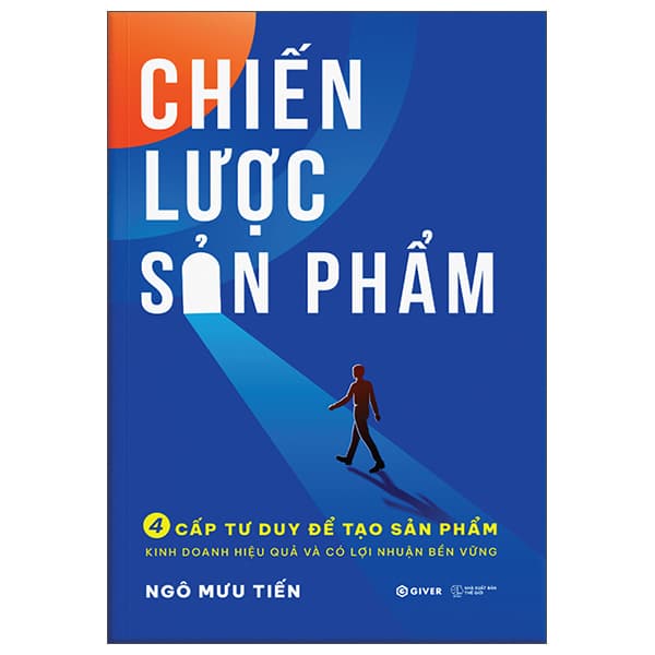 Sách Chiến Lược Sản Phẩm - 4 Cách Tư Duy Để Tạo Sản Phẩm Kinh Doan - Ngô Mưu Tiến
