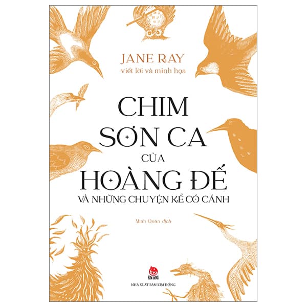 Sách Chim Sơn Ca Của Hoàng Đế Và Những Chuyện Kể Có Cánh - Jane (J.M) Bedell