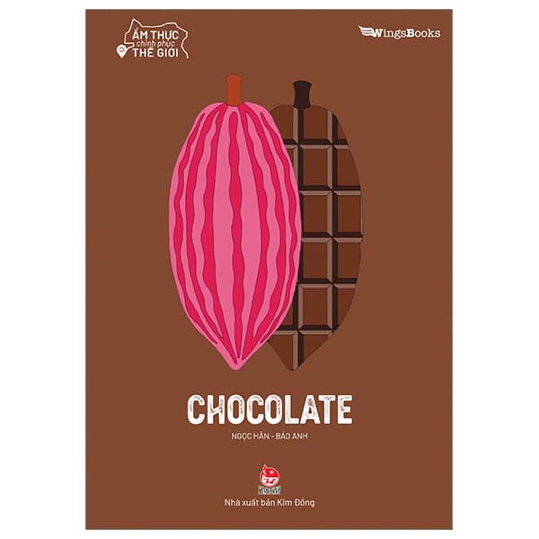 Sách Ẩm Thực Chinh Phục Thế Giới - Chocolate - Ngọc Bảo An
