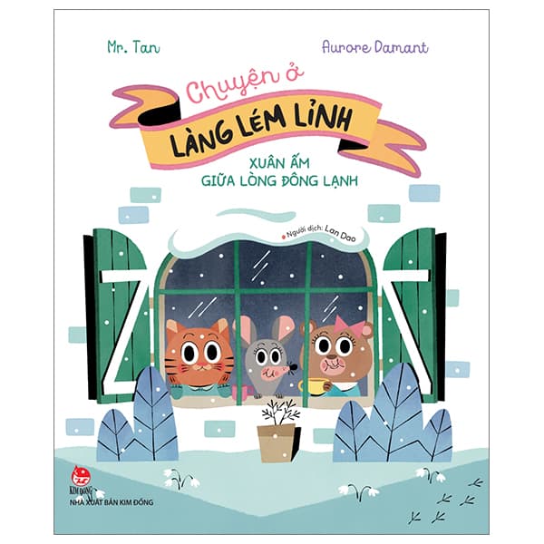 Sách Chuyện Ở Làng Lém Lỉnh - Xuân Ấm Giữa Mùa Đông Lạnh - Mr. Tan