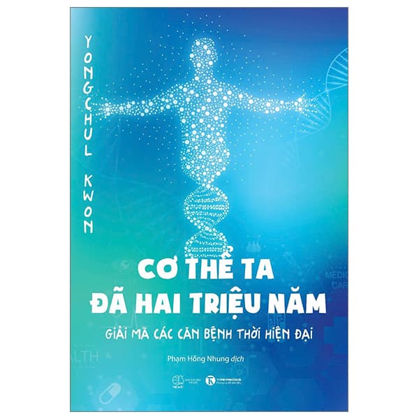 Sách Cơ Thể Ta Đã Hai Triệu Năm - Giải Mã Các Căn Bệnh Thời Hiện Đ - Yongchul Kwon