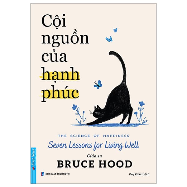 Sách Cội Nguồn Của Hạnh Phúc - The Science Of Happiness - Seven Lessons For L - GS Bruce Hood