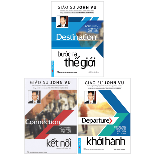 Sách Combo Sách Giáo Sư John Vu - Khởi Hành + Kết Nối + Bước Ra Thế Gi� - GS John Vu