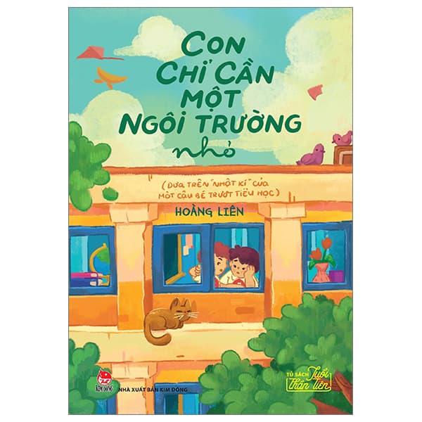 Sách Tủ Sách Tuổi Thần Tiên - Con Chỉ Cần Một Ngôi Trường Nhỏ (D� - Hoàng Liên