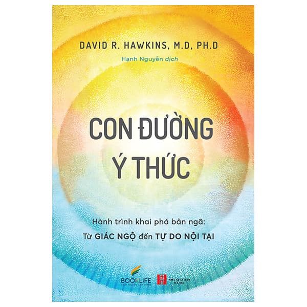 Sách Con Đường Ý Thức - Hành Trình Khai Phá Bản Ngã - Từ Giác Ngộ Đ - David R.Hawkins