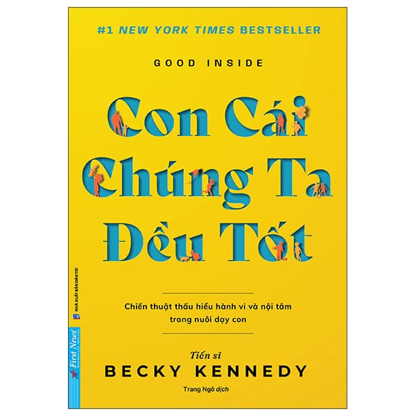 Sách Good Inside - Con Cái Chúng Ta Đều Tốt - Dr. Becky Kennedy