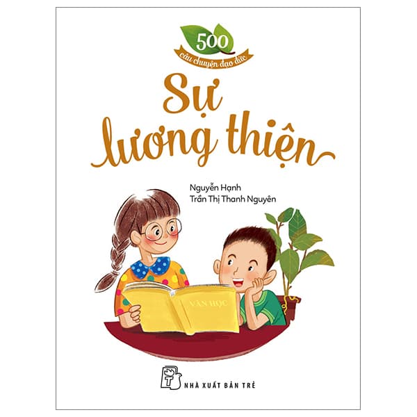 Sách 500 Câu Chuyện Đạo Đức - Sự Lương Thiện (Tái Bản 2023) - Trần Nguyên Đạo